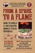 From a Spark to a Flame: How to build a successful mobile pizza business - Paperback