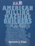 American Milling Machine Builders 1820-1920 - Paperback