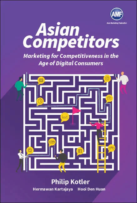 Asian Competitors: Marketing for Competitiveness in the Age of Digital Consumers - Paperback