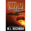 Wildfire at Larch Creek: a wildfire smokejumper romantic suspense - Paperback