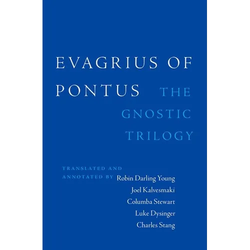 Evagrius of Pontus: The Gnostic Trilogy - Hardcover