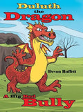 Duluth the Dragon: A Big Red Bully - Hardcover
