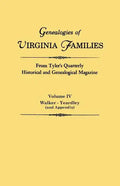 Genealogies of Virginia Families from Tyler's Quarterly Historical and Genealogical Magazine. in Four Volumes. Volume IV: Walker - Yeardley (and Appen - Paperback