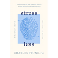 Stress Less: 9 Habits from the Bible and Brain Science to Build Resilience and Reduce Anxiety - Biblically Sound - Research Informed - Paperback