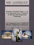 Russian Volunteer Fleet V. U S U.S. Supreme Court Transcript of Record with Supporting Pleadings - Paperback