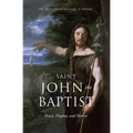 Saint John the Baptist: Priest, Prophet, and Martyr - Hardcover
