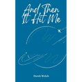 And Then It Hit Me - Paperback