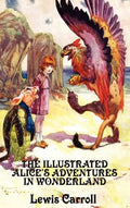 The Illustrated Alice's Adventures in Wonderland - Hardcover