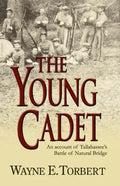 The Young Cadet, an Account of Tallahassee's Battle of Natural Bridge - Paperback