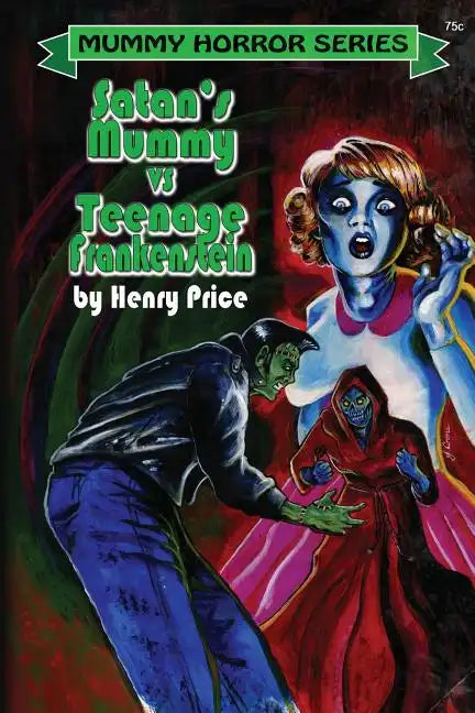 Satan's Mummy vs Teenage Frankenstein - Paperback
