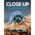 Close-Up: The Complete Guide to Macro Photography - Paperback