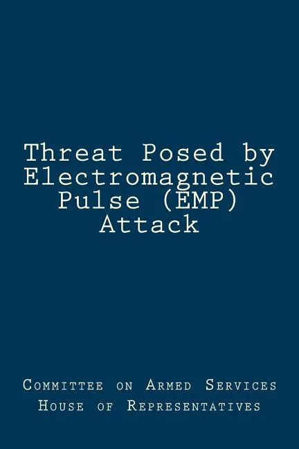 Threat Posed by Electromagnetic Pulse (EMP) Attack - Paperback