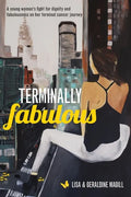 Terminally Fabulous: A young woman's fight for dignity and fabulousness on her terminal cancer journey - Paperback