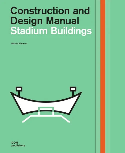 Stadium Buildings: Construction and Design Manual - Hardcover