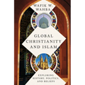 Global Christianity and Islam: Exploring History, Politics, and Beliefs - Paperback