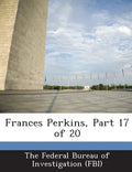 Frances Perkins, Part 17 of 20 - Paperback