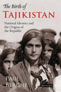 The Birth of Tajikistan: National Identity and the Origins of the Republic - Paperback