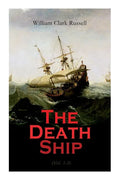 The Death Ship (Vol. 1-3): A Strange Story (Sea Adventure Novel) - Paperback