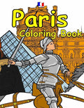 The Paris Coloring Book: Featuring the history, art and architecture of France. - Paperback