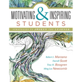 Motivating & Inspiring Students: Strategies to Awaken the Learner - Helping Students Connect to Something Greater Than Themselves - Paperback