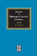 The History of Brooks County, Georgia, 1858-1948 - Paperback