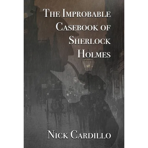 The Improbable Casebook of Sherlock Holmes - Hardcover