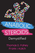 Anabolic Steroids: Demystified - Paperback