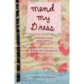 Mend My Dress: Collected Zines: 2005-2007 - Paperback