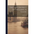 The Lake District Of England, A Guide - Paperback
