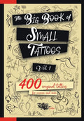 The Big Book of Small Tattoos - Vol.1: 400 small original tattoos for women and men - Paperback