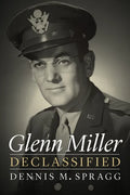 Glenn Miller Declassified - Hardcover