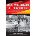 What Will Become of the Children?: A Novel of a German Family in the Twilight of Weimar Berlin - Paperback