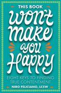 This Book Won't Make You Happy: Eight Keys to Finding True Contentment - Hardcover