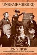 Unremembered: Tales of the Nearly Famous & the Not Quite Forgotten - Paperback