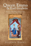 Queen Emma & Earl Godwin: Power, Love and the Vikings in Medieval Europe - Paperback