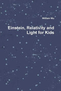 Einstein, Relativity and Light for Kids - Paperback