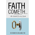 Faith Cometh...: The Untold Secrets of Faith - Paperback