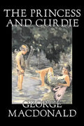 The Princess and Curdie by George Macdonald, Classics, Action & Adventure - Paperback