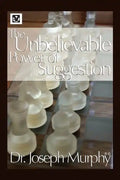 The Unbelievable Power of Suggestion - Paperback