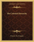 The Celestial Hierarchy - Paperback