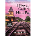 I Never Called Him Pa - Hardcover