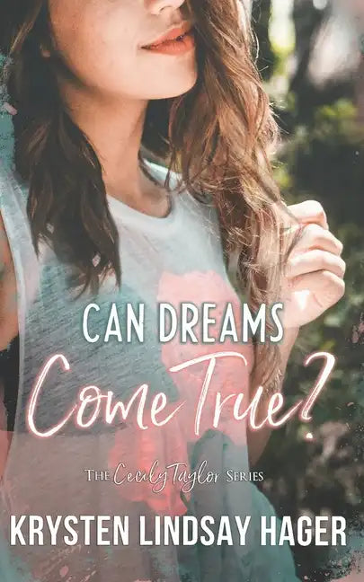 Can Dreams Come True?: The Cecily Taylor Series, Book One - Paperback