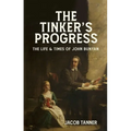 The Tinker's Progress: The Life and Times of John Bunyan - Hardcover