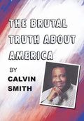 The Brutal Truth About America - Hardcover
