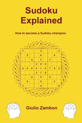 Sudoku Explained: How to become a Sudoku champion - Paperback