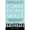 The Power of People Skills: How to Eliminate 90% of Your HR Problems and Dramatically Increase Team and Company Morale and Performance - Paperback