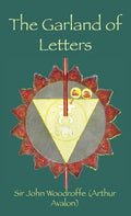 The Garland of Letters: Studies in the Mantra-Śastra - Hardcover