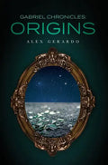 Gabriel Chronicles: Origins - Hardcover