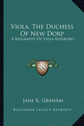 Viola, the Duchess of New Dorp: A Biography of Viola Roseboro - Paperback
