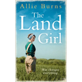 The Land Girl: An unforgettable historical novel of love and hope - Paperback